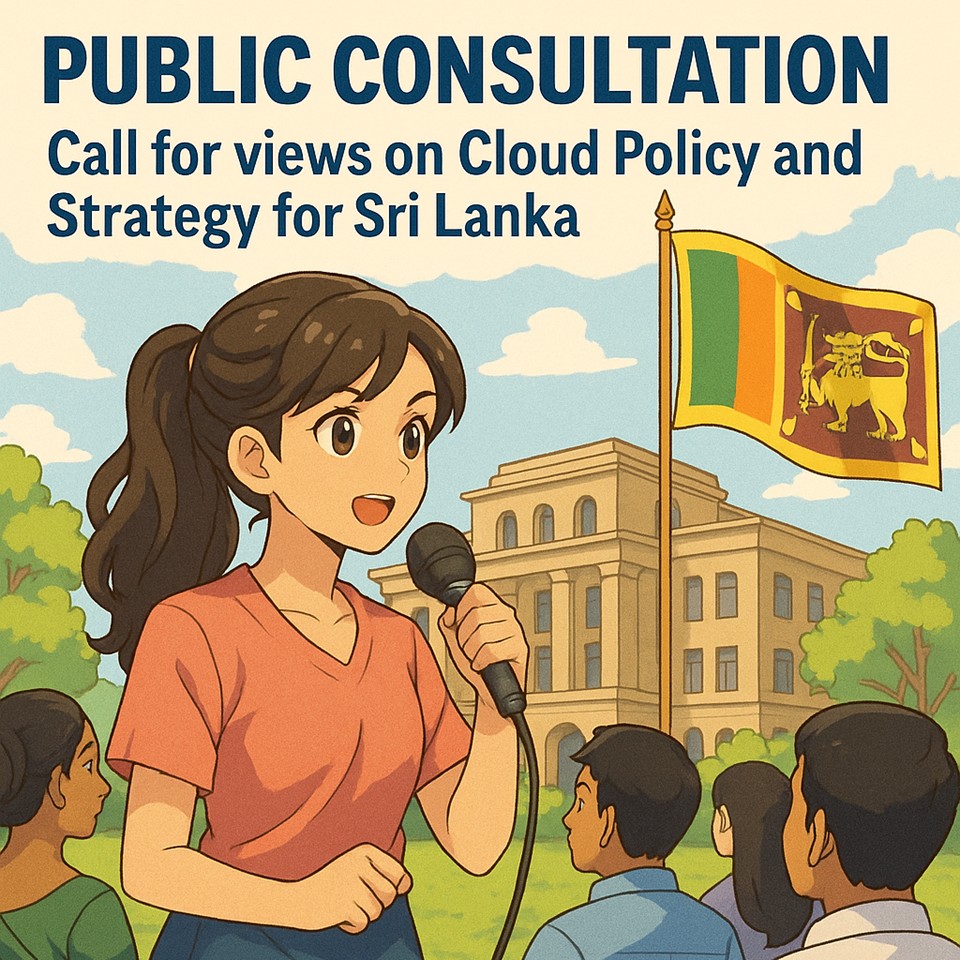PUBLIC CONSULTATION: Call for views on Cloud Policy and Strategy for Sri Lanka
